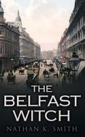 The Belfast Witch 1541017714 Book Cover