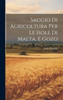 Saggio Di Agricoltura Per Le Isole Di Malta, E Gozo 1022696157 Book Cover