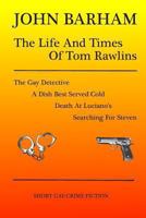 The Life and Times of Tom Rawlins 1482611538 Book Cover