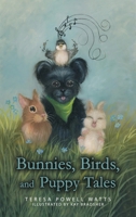 Bunnies, Birds, and Puppy Tales B0BPJPTGS9 Book Cover