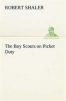 The Boy Scouts on Picket Duty 1515398870 Book Cover