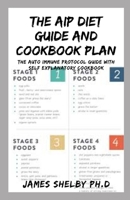 THE AIP DIET GUIDE AND COOKBOOK PLAN: The Auto Immune Protocol Guide With Self Explanatory Cookbook B08N3JM582 Book Cover
