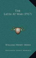 The Latin at War 1164180061 Book Cover