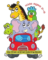 My first Animal Coloring Book: Coloring Book for Kids ages 2-8. Color your favorite Animals' pictures and names, coats, furs and feathers. B08YQM3TZ2 Book Cover