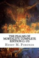 The Psalms of Mortality, Complete Edition (1-19) 1495435636 Book Cover