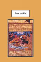 Islam and War: The Disparity Between the Technological-Normative Evolution of Modern War and the Doctrine of Jihad 0773408053 Book Cover