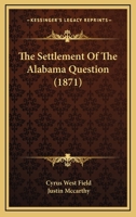 The Settlement Of The Alabama Question 112092684X Book Cover