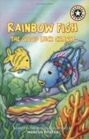 Rainbow Fish: Good Luck Charm (Rainbow Fish) 069452588X Book Cover
