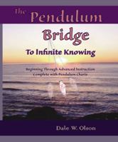 The Pendulum Bridge to Infinite Knowing 1879246090 Book Cover