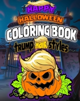 Happy halloween coloring book trump hair styles: 20 coloring pages for kids and adult B08L1G1VL8 Book Cover