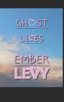 Ghost Lives B0BTNSJ2SG Book Cover