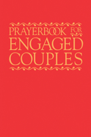 Prayerbook for Engaged Couples, Fourth Edition 1616713569 Book Cover