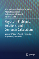 Physics - Problems, Solutions, and Computer Calculations: Vol. 2 Waves, Sound, Electricity, Magnetism, and Optics 3031431642 Book Cover