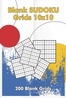 Blank Sudoku Grids 10x10, 200 Blank Grids: Blank Sudoku Book, Blank Puzzles 1710156171 Book Cover