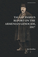 Talaat Pasha's Report on the Armenian Genocide [Expanded Edition] 1909382728 Book Cover
