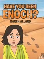 Have You Seen Enoch? 1642585718 Book Cover