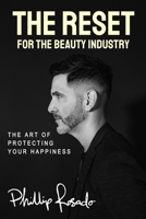 The RESET For The Beauty Industry: The Art of Protecting your happiness B0BKRX2S8S Book Cover