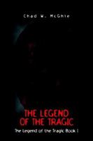 The Legend of the Tragic: The Legend of the Tragic Book I 1599267756 Book Cover