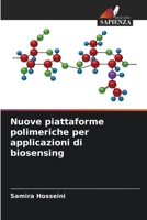 Nuove piattaforme polimeriche per applicazioni di biosensing (Italian Edition) 6209150098 Book Cover