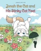 Jonah the Cat and His Stinky Cat Feet B0DQM11C87 Book Cover
