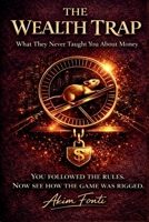 The Wealth Trap: Why You Stay Broke – and How to Break Free B0GNJPY162 Book Cover