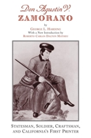 Don Agustin V. Zamorano: Stateman, Soldier, Craftsman, and California's First Printer 0870623257 Book Cover