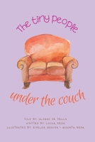 The Tiny People Under The Couch B08PJPQTVN Book Cover