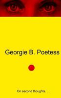 Georgie B. Poetess: On Second Thoughts 1544608152 Book Cover