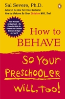 How to Behave So Your Preschooler Will, Too! 0142004588 Book Cover