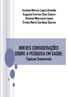 BREVES CONSIDERAÇÕES SOBRE A PESQUISA EM SAÚDE: Tópicos Essenciais 1304582337 Book Cover