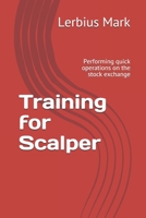 Training for Scalper: Performing quick operations on the stock exchange B092PKRH1T Book Cover