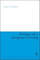 Heidegger and a Metaphysics of Feeling: Angst and the Finitude of Being (Continuum Studies in Continental Philosophy) 1441101527 Book Cover