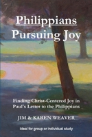 Philippians: Pursuing Joy 1300282479 Book Cover