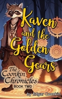 Kaven and the Golden Gears (The Coonkin Chronicles) B0DQKC9NY6 Book Cover