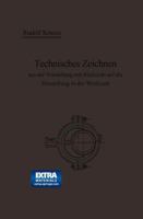 Technisches Zeichnen Aus Der Vorstellung Mit Rucksicht Auf Die Herstellung in Der Werkstatt 3662318415 Book Cover