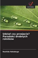 Udzial czy przejecie? Paradoks drobnych rolników (Polish Edition) 6202460369 Book Cover