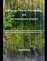 Selling Your Fine Art Photography and Two Dimensional Artwork 1695366700 Book Cover