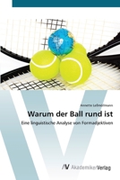 Warum der Ball rund ist: Eine linguistische Analyse von Formadjektiven 3639421639 Book Cover