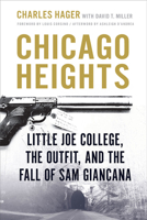 Chicago Heights: Little Joe College, the Outfit, and the Fall of Sam Giancana 0809336723 Book Cover