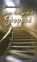 When the World Stopped (Hi/Lo Passages - Mystery Novel) 075694760X Book Cover