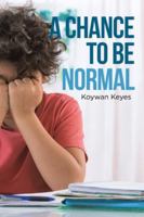 A Chance to Be Normal 1532043570 Book Cover