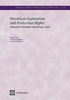 Petroleum Exploration and Production Rights: Allocation Strategies and Design Issues 0821381679 Book Cover
