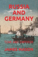 Russia and Germany: Tzar and Emperor B084DFY68Y Book Cover