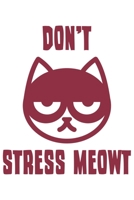 Don't Stress Meowt: Katze Katzenmama Katzenliebhaber Dina5 Blanko Malheft Notizbuch Tagebuch Planer Notizblock Kladde Journal Strazze 1676982507 Book Cover