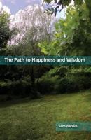 The Path to Happiness and Wisdom 1725609525 Book Cover