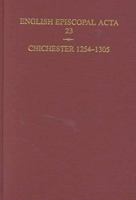 English Episcopal Acta: Volume 23: Chichester 1254-1305 (English Episcopal Acta) 0197262325 Book Cover