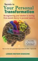 Secrets To Your Personal Transformation: re-engineering your mind-set in moving from mental slavery to personal mastery 1544727690 Book Cover