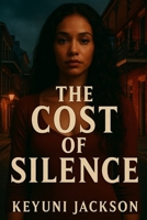 The Cost of Silence (The Cost Series) B0GKG157DM Book Cover