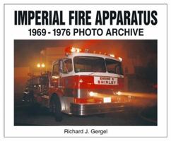 Imperial Fire Apparatus: 1969-1976 Photo Archive 1583880917 Book Cover