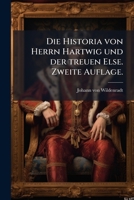Die Historia Von Herrn Hartwig Und Der Treuen Else (1879) 1271893258 Book Cover